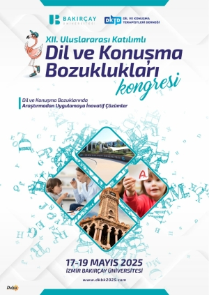 XII. Uluslararası Katılımlı Dil ve Konuşma Bozuklukları Kongresi
